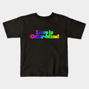 Love is Color-blind Kids T-Shirt